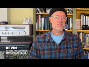 Kevin's Fishing The Good Fight retreat experience.